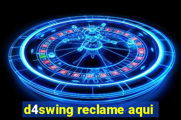 d4swing reclame aqui